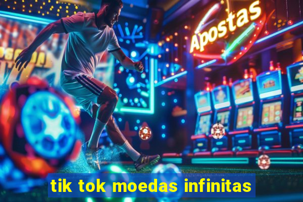 tik tok moedas infinitas